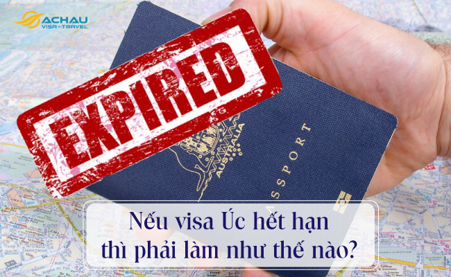 Nếu visa Úc hết hạn thì phải làm như thế nào? 1