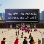 visa thăm thân Hàn Quốc và những điều cần lưu ý
